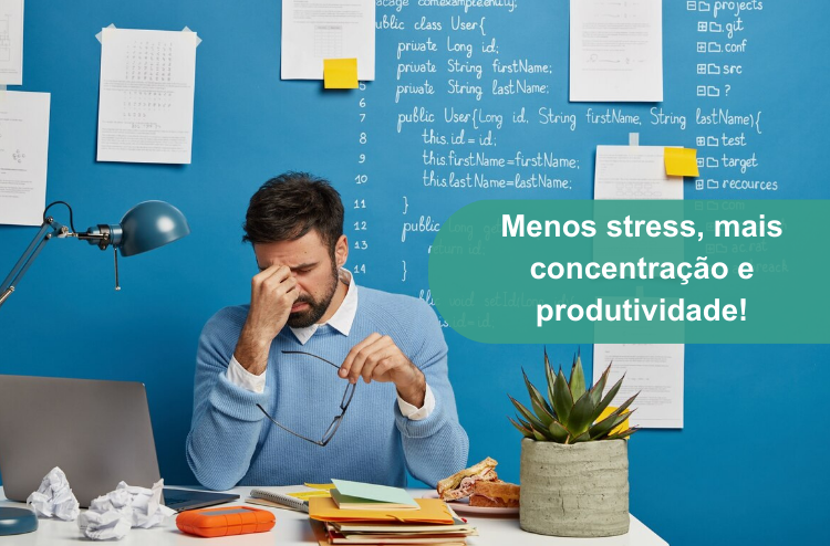menos stress mais concentração e produtividade